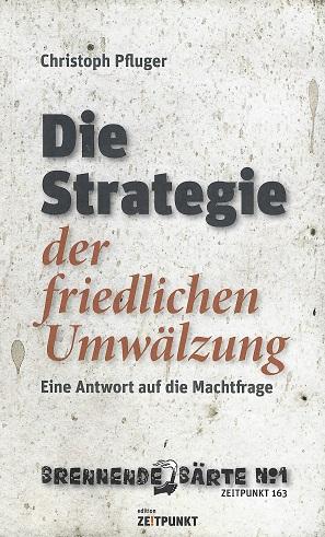 Pfluger, Die Strategie der friedlichen Umwälzung.