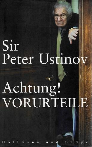 Sir Ustinov, Achtung! Vorurteile.