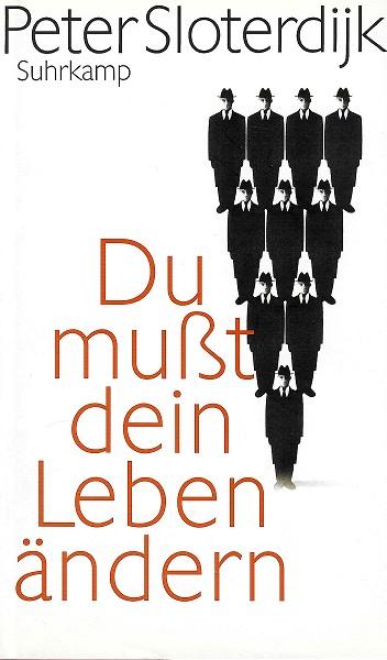 Sloterdijk, Du mußt dein Leben ändern.