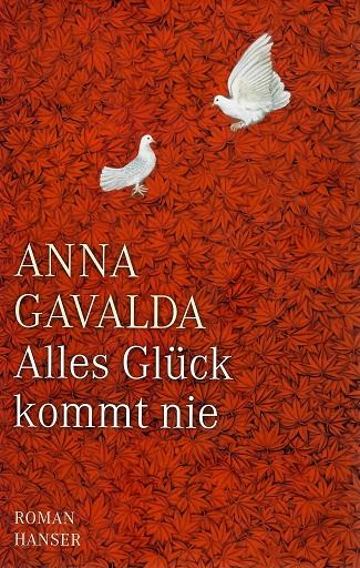 Gavalda, Alles Glück kommt nie.