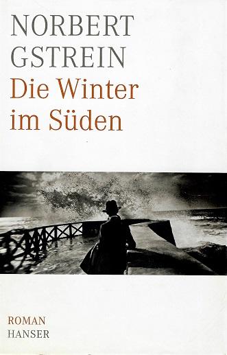 Gstrein, Die Winter im Süden.