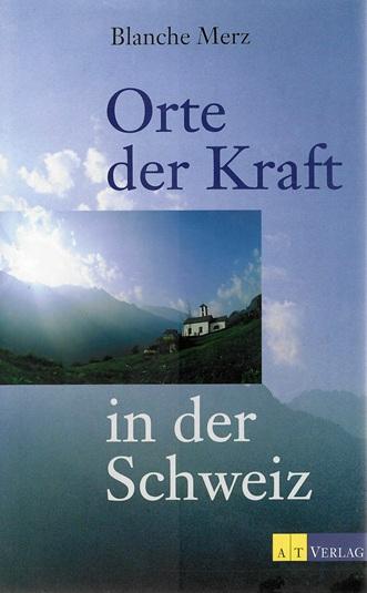Merz, Orte der Kraft in der Schweiz.