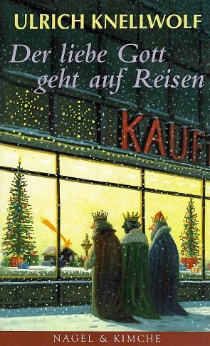 Knellwolf, Der liebe Gott geht auf Reisen.
