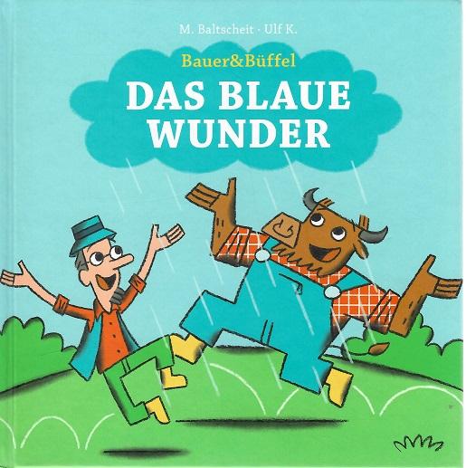 Baltscheit/K., Das blaue Wunder.