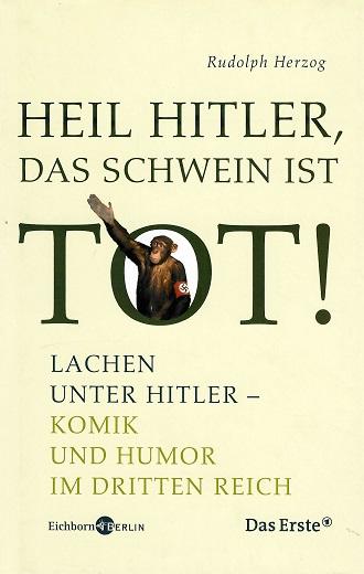 Herzog, Heil Hitler, das Schwein ist tot!.