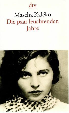 Kaléko, Die paar leuchtenden Jahre.