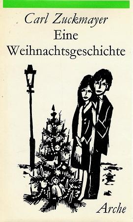 Zuckmayer, Eine Weihnachtsgeschichte.
