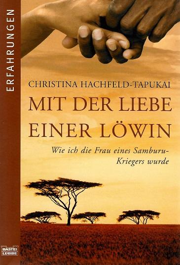 Hachfeld-Tapukai, Mit der Liebe einer Löwin.
