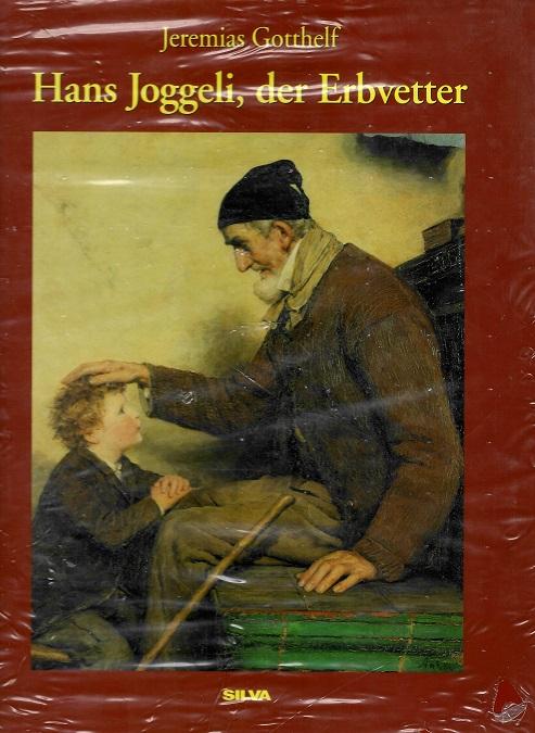 Gotthelf, Hans Joggeli der Erbvetter.