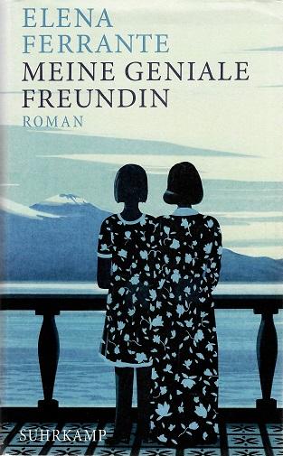 Ferrante, Meine geniale Freundin.