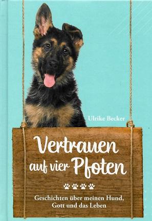 Becker, Vertrauen auf vier Pfoten.
