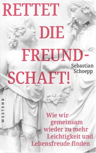 Schoepp, Rettet die Freundschaft.