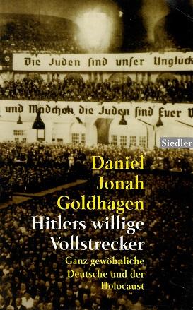 Goldhagen, Hitlers willige Vollstrecker.