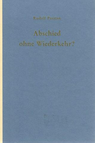 Passian, Abschied ohne Wiederkehr?
