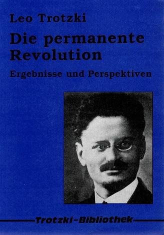 Trotzki, Die permanente Revolution.