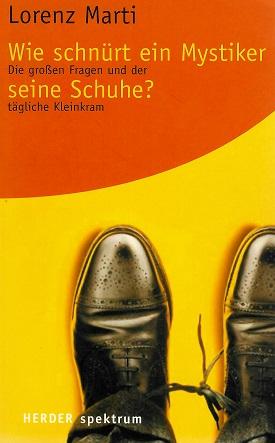 Marti, Wie schnürt ein Mystiker seine Schuhe?