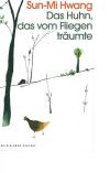 Hwang, Das Huhn, das vom Fliegen träumte 2