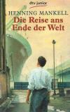 Mankell, Die Reise ans Ende der Welt.