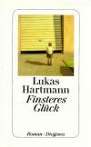 Hartmann, Finsteres Glück.