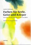 Schlemmer, Farben für Seele, Geist und Körper.