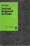 Piaget, Urteil und Denkprozess des Kindes.jpeg