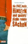 Mackler, Die Erde, mein Hintern und andere dicke runde