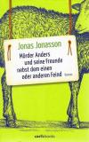 Jonasson, Mörder Anders und seine Freunde nebst dem einen oder anderen Feind.
