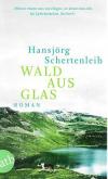 Schertenleib, Wald aus Glas