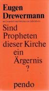 Drewermann, Sind Propheten dieser Kirche ein Ärgernis.