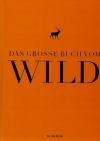 Das grosse Buch vom Wild