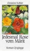 Kohler, Jedesmal Rose vom Märit.