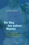 Deida, Der Weg des wahren Mannes.