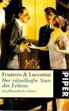 FrutteroLucentini, Der rätselhafte Sinn des Lebens