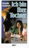 Guderian, Ich bin Ihre Tochter