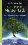 Crowther, Aus Liebe zu Mutter Erde.