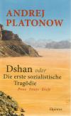 Platonow, Dshan oder Die erste sozialistische Tragödie.