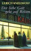 Knellwolf, Der liebe Gott geht auf Reisen.