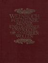 Weinbuch für Freunde, Kenner und Geniesser und solche, die es werden wollen.