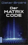 Broers, Der Matrix-Code.