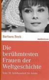 Beck, Die berühmtesten Frauen der Weltgeschichte.