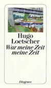 Loetscher, War meine Zeit meine Zeit.