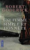 Goolrick, Une Femme Simple et Honnête.