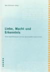 Schmocker, Liebe, Macht und Erkenntnis.