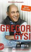 Gysi,ein Leben ist zu wenig.
