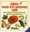 n will über Vögel, Schmetterlinge,Bäume und Blumen.