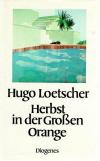 Loetscher, Herbst in der Grossen Orange.