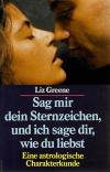 Greene, Sag mir dein Sternzeichen, und ich sage dir, wie du liebst.