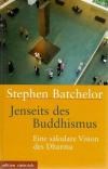 Batchelor, Jenseits des Buddhismus.