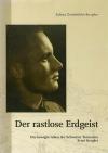 Geissbühler-Strupler, Der Rastlose Erdgeist