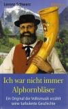 Schwarz, Ich war nicht immer Alphornbläser.